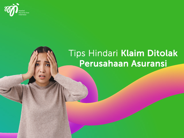 Tips Hindari Klaim Ditolak Perusahaan Asuransi